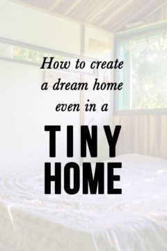 how to create a dream home even in a tiny home