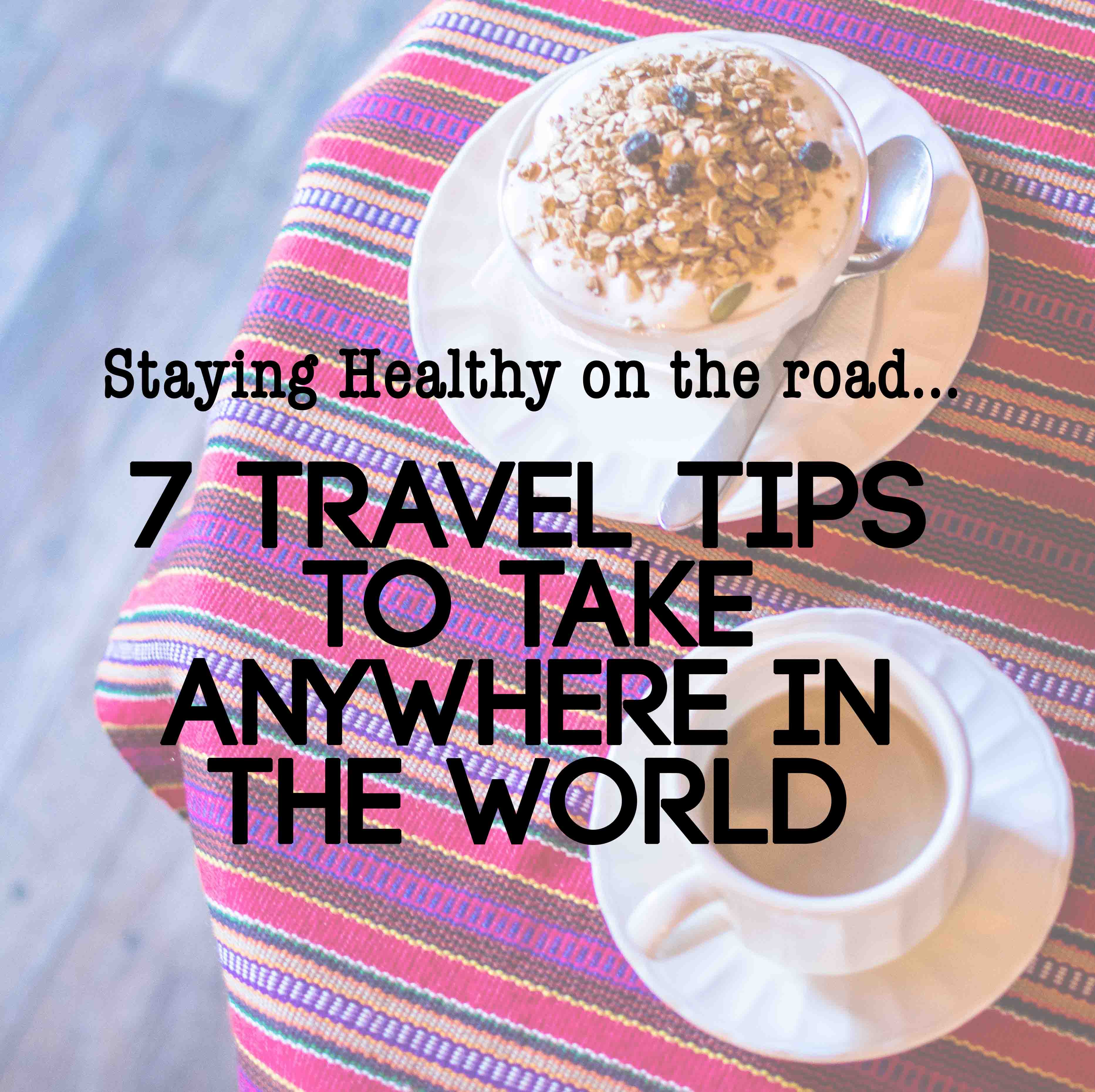 Travel tips to stay healthy anywhere in the world Lauren Rudick