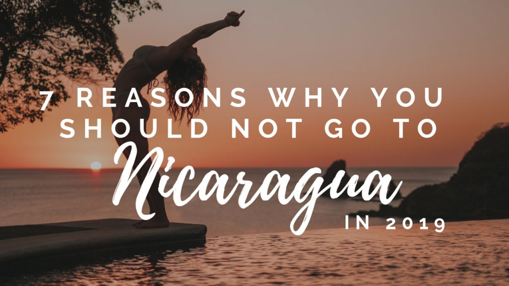 7 reasons why you should not go to Nicaragua in 2019